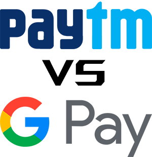 Paytm vs Google Pay