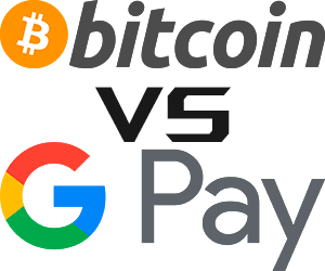 Bitcoin vs Gpay