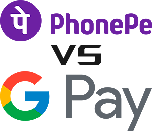 PhonePe vs Google Pay